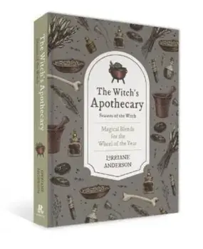 The Witch's Apothecary: Seasons of the Witch. Learn how to make magical potions around the wheel of the year to improve your physical and spiritual well-being., Hardback/***