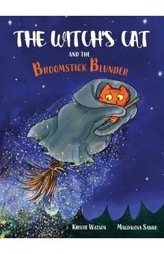 The Witch's Cat and The Broomstick Blunder - Kirstie Watson