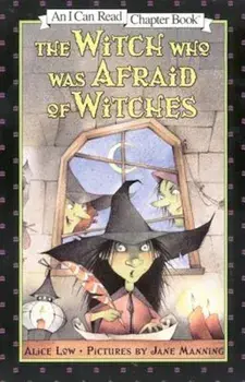 The Witch Who Was Afraid of Witches, Paperback/Alice Low