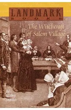 The Witchcraft of Salem Village - Shirley Jackson