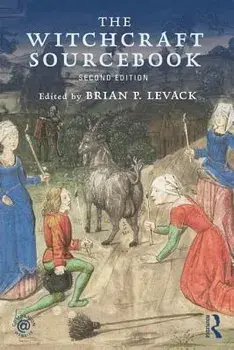 The Witchcraft Sourcebook: Second Edition, Paperback/Brian P. Levack