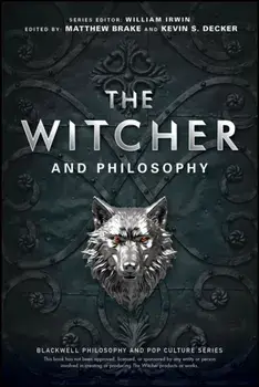 The Witcher and Philosophy. Toss a Coin to Your Philosopher, Paperback/***
