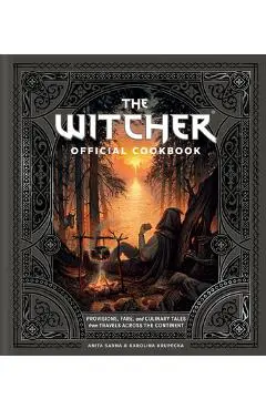 The Witcher Official Cookbook: Provisions, Fare, and Culinary Tales from Travels Across the Continent - Anita Sarna