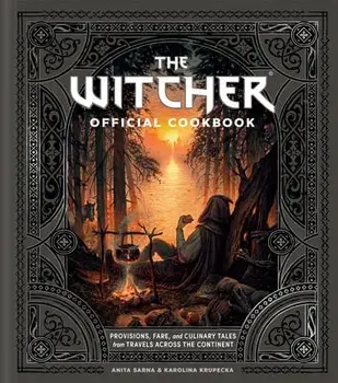 The Witcher Official Cookbook: Provisions, Fare, and Culinary Tales from Travels Across the Continent, Hardcover/Anita Sarna