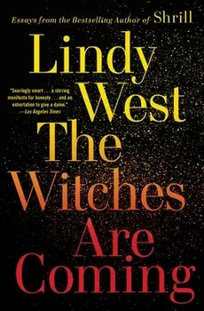 The Witches Are Coming, Paperback/Lindy West