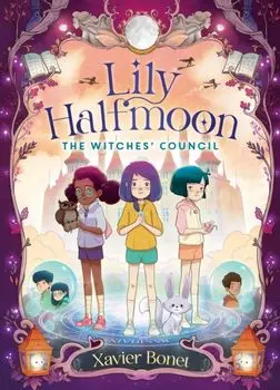 The Witches' Council: Lily Halfmoon 2, Paperback/Xavier Bonet