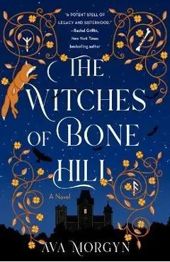 The Witches of Bone Hill - Ava Morgyn