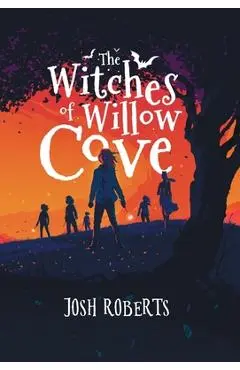 The Witches of Willow Cove - Josh Roberts