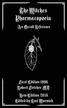The Witches Pharmacopoeia: An Occult Reference, Paperback/Tarl Warwick