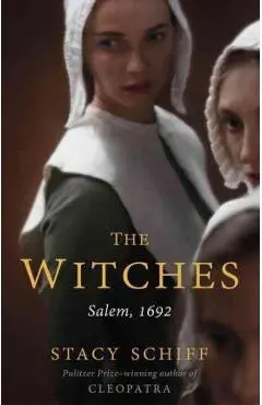 The Witches: Salem, 1692 - Stacy Schiff