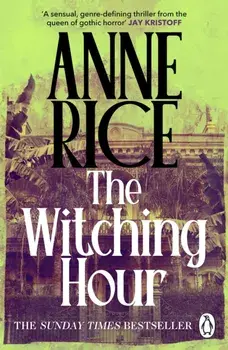 The Witching Hour. Lives of the Mayfair Witches, Paperback/Anne Rice