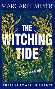 The Witching Tide. The powerful and gripping debut novel for readers of Margaret Atwood and Hilary Mantel, Paperback/Margaret Meyer