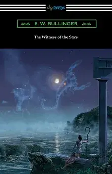 The Witness of the Stars, Paperback/E. W. Bullinger