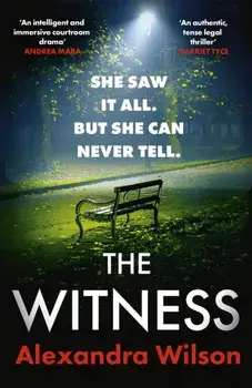 The Witness. The most authentic, twisty legal thriller, from the barrister author of In Black and White, Hardback/Alexandra Wilson
