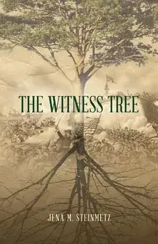 The Witness Tree, Paperback/Jena M. Steinmetz