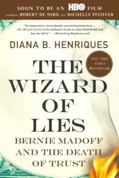 The Wizard of Lies: Bernie Madoff and the Death of Trust, Paperback/Diana B. Henriques
