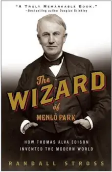 The Wizard of Menlo Park: How Thomas Alva Edison Invented the Modern World, Paperback/Randall E. Stross
