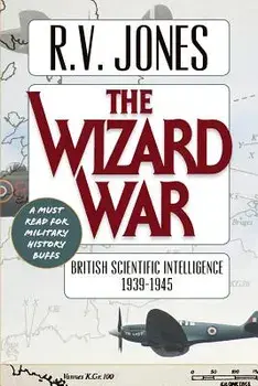 The Wizard War: British Scientific Intelligence 1939-1945, Paperback/R. V. Jones