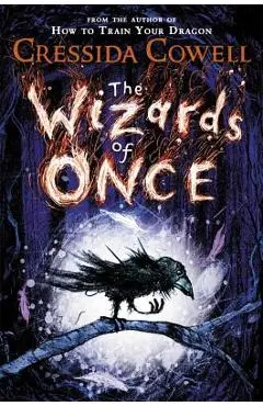 The Wizards of Once - Cressida Cowell
