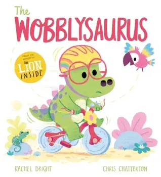The Wobblysaurus, Paperback/Rachel Bright