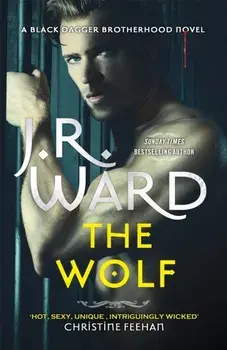 The Wolf. Book Two in The Black Dagger Brotherhood Prison Camp, Paperback/J. R. Ward