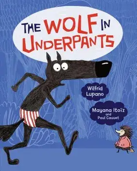 The Wolf in Underpants/Wilfrid Lupano