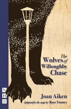 The Wolves of Willoughby Chase (stage version), Paperback/Joan Aiken