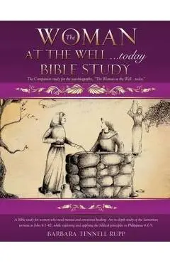 The Woman at the Well...today Bible Study - Barbara Tennell Rupp
