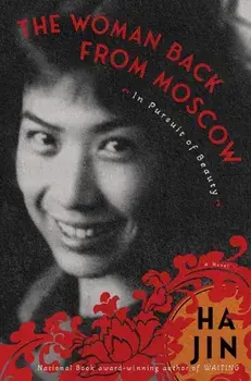 The Woman Back From Moscow. A Novel, Paperback/Ha Jin