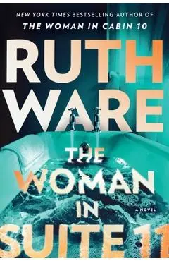The Woman in Suite 11 - Ruth Ware