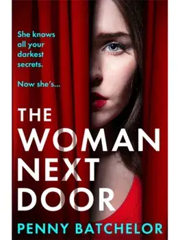 The Woman Next Door. A BRAND NEW utterly unputdownable psychological thriller with a jaw-dropping twist, perfect for 2025!, Paperback/Penny Batchelor