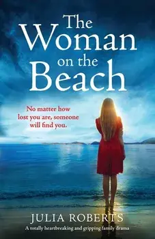 The Woman on the Beach: A totally heartbreaking and gripping family drama, Paperback/Julia Roberts