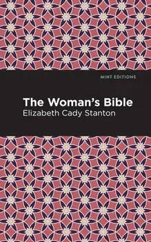 The Woman's Bible, Paperback/Elizabeth Cady Stanton