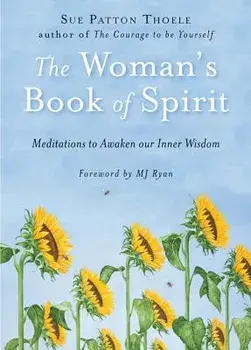 The Woman's Book of Spirit: Meditations to Awaken Our Inner Wisdom, Paperback/Sue Patton Thoele