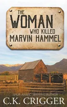 The Woman Who Killed Marvin Hammel, Paperback/C. K. Crigger