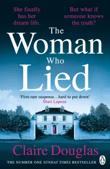 The Woman Who Lied. From the Sunday Times bestselling author of The Couple at No 9, Paperback/Claire Douglas