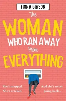 The Woman Who Ran Away from Everything, Paperback/Fiona Gibson