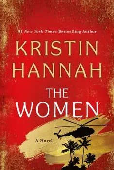 The Women. A Novel, Paperback/Kristin Hannah
