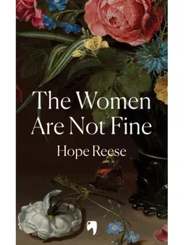 The Women Are Not Fine. The Dark History of a Poisonous Sisterhood, Paperback/Hope Reese