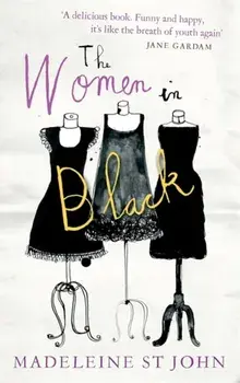 The Women In Black. 'An uplifting book for our times' Observer, Paperback/Madeleine St. John