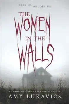 The Women in the Walls, Paperback/Amy Lukavics