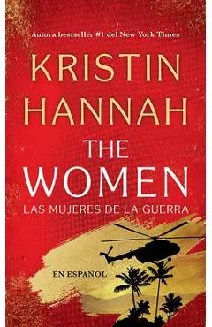 The Women (Las Mujeres de la Guerra) Spanish Edition - Kristin Hannah