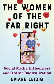 The Women of the Far Right. Social Media Influencers and Online Radicalization, Paperback/Eviane Leidig