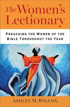 The Women's Lectionary, Paperback/Ashley Wilcox