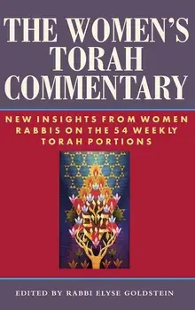The Women's Torah Commentary: New Insights from Women Rabbis on the 54 Weekly Torah Portions, Hardcover/Elyse Goldstein