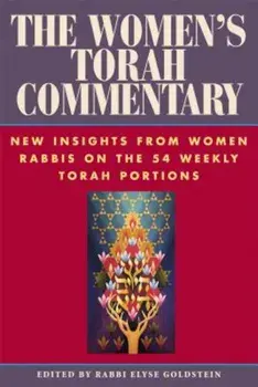 The Women's Torah Commentary: New Insights from Women Rabbis on the 54 Weekly Torah Portions, Paperback/Elyse M. Goldstein