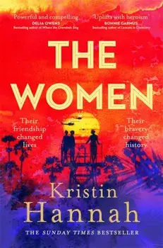 The Women. The Instant Number One Bestseller from the author of The Nightingale, Paperback/Kristin Hannah