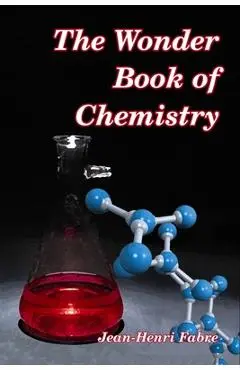 The Wonder Book of Chemistry - Florence Constable Bicknell