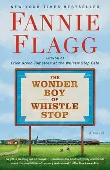 The Wonder Boy of Whistle Stop, Paperback/Fannie Flagg