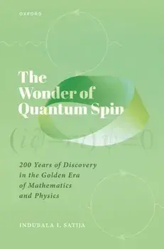 The Wonder of Quantum Spin. 200 Years of Discovery in the Golden Era of Mathematics and Physics, Hardback/***